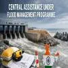 Central Assistance Under Flood Management Programme