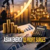 Asian Energy Third Quarter Profit Surges On Operating Momentum