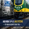 INOX India Supplies LNG Systems For Indian Railways DEMU Trial