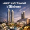 Central Park Launches Belanova With Rs 12 Billion Investment