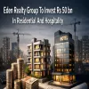 Eden Realty Group To Invest Rs 50 bn In Residential And Hospitality