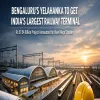 Bengaluru's Yelahanka To Get India's Largest Railway Terminal