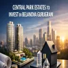 Central Park Estates To Invest In Belanova Gurugram