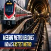 Meerut Metro Becomes India's Fastest Metro System