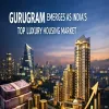 Gurugram Becomes India's Top Luxury Housing Market