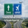 TN Identifies Two Road Corridors For Parandur Airport Link