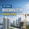 HSVP To Develop New Residential Sectors In Gurugram And Faridabad