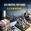 Gaya Industrial Hub Planned with Rs 13.39 bn Investment