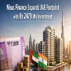 Nisus Finance Expands UAE Footprint with Rs 2470 mn Investment