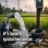 AP To Sanction 46,113 Agricultural Power Connections