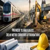 PM Modi to Inaugurate Delhi Metro Corridors and Foundations