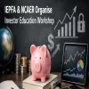 IEPFA And NCAER Organise Investor Education Workshop