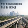 New Elevated Road Planned in Noida to Ease Delhi NCR Commute