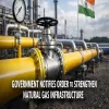 Government Notifies Order To Strengthen Natural Gas Infrastructure