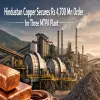 Hindustan Copper Secures Rs 4,700 mn Order for Three MTPA Plant