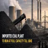 Government Directs Imported Coal Plant To Run At Full Capacity Till June
