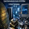 Cyient Semiconductors Invests USD 85 Million In Kinetic Technologies