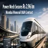 Power Mech Secures Rs 2.96 bn Mumbai Monorail O&M Contract