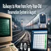 Railways To Move From Forty Year Old Reservation System In August