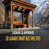 Ladakh LG Approves 30 Ladakhi Smart Bus Shelters