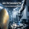 India's Third Semiconductor Plant To Start In July, Fourth By November Or December