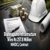 Brahmaputra Infrastructure Wins Rs 257.8 Million NHIDCL Contract