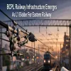 BCPL Railway Infrastructure Emerges As L1 Bidder For Eastern Railway