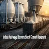 Indian Railways Reforms Boost Cement Movement