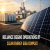 Reliance Begins Operations At Clean Energy Giga Complex