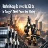 Rashmi Group To Invest Rs 350 bn In Bengal's Steel Power And Mining