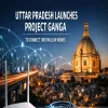 Uttar Pradesh Launches Project GANGA To Connect Two Million Homes