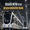 Kolkata Metro To Get 60 New Generation Trains