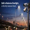 Delhi To Modernise Streetlights On Monthly Instalment Model