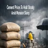Cement Prices To Hold Steady Amid Monsoon Slump