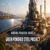 Andhra Pradesh Unveils Green Powered Steel Project