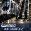 Kolkata Metro to Receive 14 New-Generation Rakes in FY27