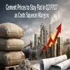 Cement Prices to Stay Flat in Q2 FY27 as Costs Squeeze Margins