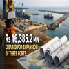Rs 16,385.2 mn Cleared for Expansion of Three Ports