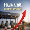 Punjab And Haryana Highway Toll Rates Increased