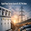 Rajesh Power Services Secures Rs 343.7 mn Orders