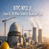 NTPC-NPCIL JV Floats Rs 280 Billion Tender for Rajasthan Plant