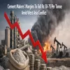 Cement Makers' Margins To Fall Rs 50-75 Per Tonne Amid West Asia Conflict