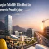 Manglam To Build Rs 10 bn Mixed-Use Commercial Project In Jaipur