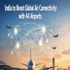 India To Boost Global Air Connectivity With 44 Airports