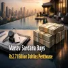 Manav Sardana Buys Rs2.71 Billion Dahlias Penthouse