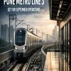 Pune Metro Line Three Set For September Operations