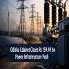 Odisha Cabinet Clears Rs 159.49 bn Power Infrastructure Push