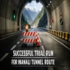 Successful Trial Run Completed For Manali Tunnel Route