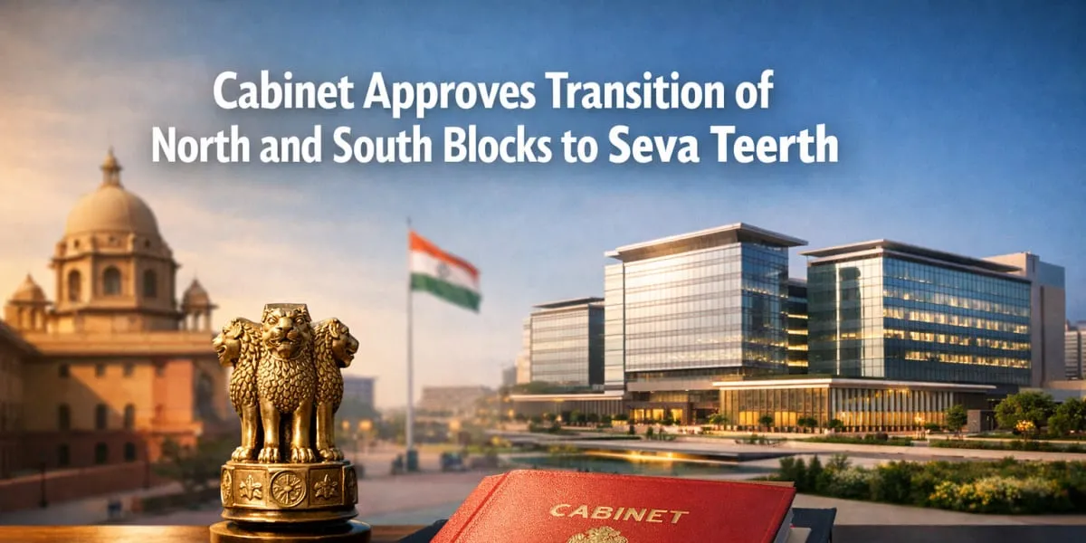 Cabinet Approves Transition of North and South Blocks to Seva Teerth