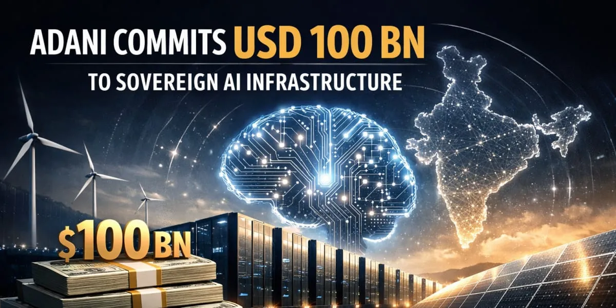 Adani Commits USD 100 bn to Sovereign AI Infrastructure